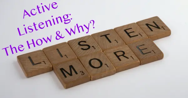 Wooden letter tiles spelling “listen more” with purple text reading “Active Listening: The How & Why”.